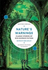 Nature's Warnings: Classic Stories of Eco-Science Fiction цена и информация | Фантастика, фэнтези | pigu.lt