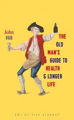 Old Man's Guide to Health and Longer Life kaina ir informacija | Saviugdos knygos | pigu.lt