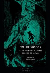 Weird Woods: Tales from the Haunted Forests of Britain цена и информация | Фантастика, фэнтези | pigu.lt