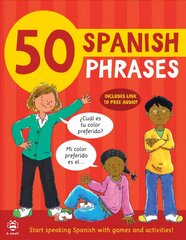 50 Spanish Phrases: Start Speaking Spanish with Games and Activities цена и информация | Книги для подростков  | pigu.lt