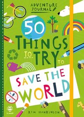 50 Things to Try to Save the World цена и информация | Книги для подростков  | pigu.lt