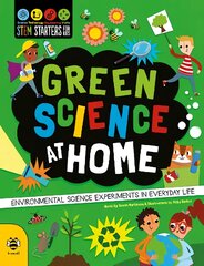 Green Science at Home: Discover the Environmental Science in Everyday Life kaina ir informacija | Knygos paaugliams ir jaunimui | pigu.lt