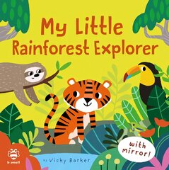 My Little Rainforest Explorer: Mirror Book! kaina ir informacija | Knygos mažiesiems | pigu.lt