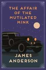 Affair of the Mutilated Mink: A delightfully quirky murder mystery in the great tradition of Agatha Christie цена и информация | Fantastinės, mistinės knygos | pigu.lt