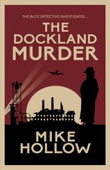 Dockland Murder: The intriguing wartime murder mystery kaina ir informacija | Fantastinės, mistinės knygos | pigu.lt