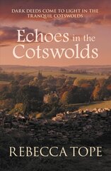Echoes in the Cotswolds: Dark deeds come to light in the tranquil Cotswolds цена и информация | Fantastinės, mistinės knygos | pigu.lt