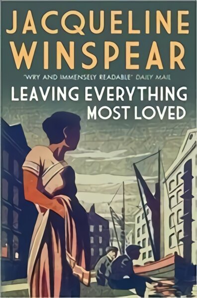 Leaving Everything Most Loved: The bestselling inter-war mystery series kaina ir informacija | Fantastinės, mistinės knygos | pigu.lt