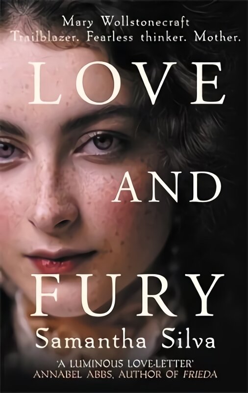 Love and Fury: Mary Wollstonecraft - Trailblazer. Fearless Thinker. Mother. kaina ir informacija | Fantastinės, mistinės knygos | pigu.lt