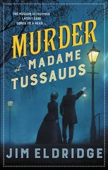 Murder at Madame Tussauds: The gripping historical whodunnit цена и информация | Фантастика, фэнтези | pigu.lt