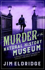 Murder at the Natural History Museum: The thrilling historical whodunnit цена и информация | Фантастика, фэнтези | pigu.lt