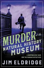 Murder at the Natural History Museum: The thrilling historical whodunnit цена и информация | Фантастика, фэнтези | pigu.lt