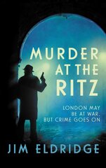 Murder at the Ritz: The stylish wartime whodunnit цена и информация | Fantastinės, mistinės knygos | pigu.lt