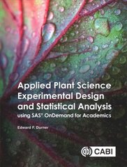 Applied Plant Science Experimental Design and Statistical Analysis Using SAS (R) OnDemand for Academics kaina ir informacija | Enciklopedijos ir žinynai | pigu.lt