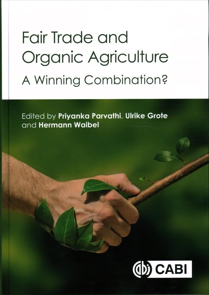 Fair Trade and Organic Agriculture: A Winning Combination? kaina ir informacija | Socialinių mokslų knygos | pigu.lt