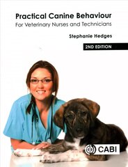 Practical Canine Behaviour: For Veterinary Nurses and Technicians 2nd edition kaina ir informacija | Ekonomikos knygos | pigu.lt