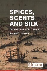 Spices, Scents and Silk: Catalysts of World Trade цена и информация | Книги по социальным наукам | pigu.lt