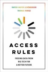Access Rules: Freeing Data from Big Tech for a Better Future kaina ir informacija | Ekonomikos knygos | pigu.lt