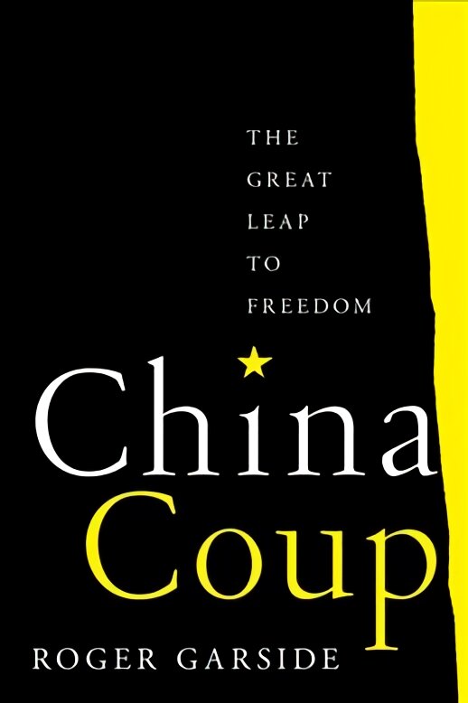 China Coup: The Great Leap to Freedom kaina ir informacija | Istorinės knygos | pigu.lt