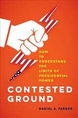Contested Ground: How to Understand the Limits of Presidential Power цена и информация | Книги по экономике | pigu.lt