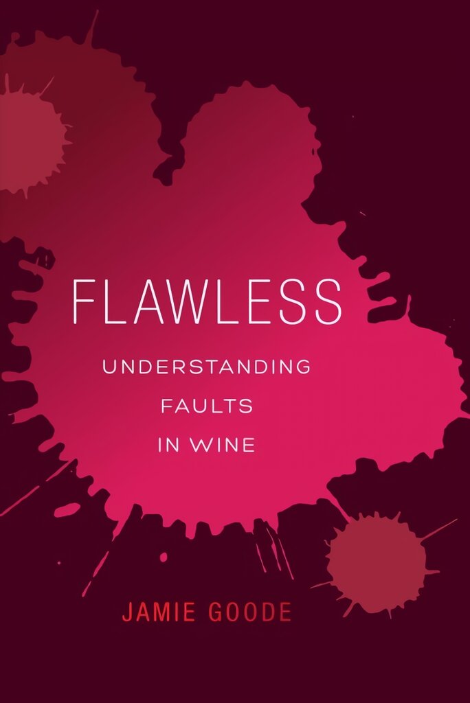 Flawless: Understanding Faults in Wine kaina ir informacija | Receptų knygos | pigu.lt