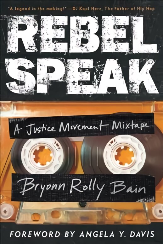 Rebel Speak: A Justice Movement Mixtape kaina ir informacija | Ekonomikos knygos | pigu.lt