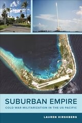 Suburban Empire: Cold War Militarization in the US Pacific kaina ir informacija | Istorinės knygos | pigu.lt