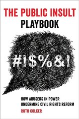Public Insult Playbook: How Abusers in Power Undermine Civil Rights Reform цена и информация | Книги по экономике | pigu.lt