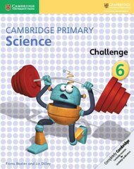 Cambridge Primary Science Challenge 6, 6, Cambridge Primary Science Challenge 6 цена и информация | Книги для подростков и молодежи | pigu.lt