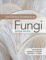 21st Century Guidebook to Fungi 2nd Revised edition цена и информация | Энциклопедии, справочники | pigu.lt