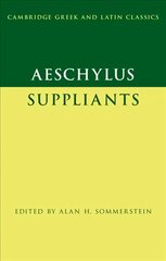 Aeschylus: Suppliants, Aeschylus: Suppliants цена и информация | Исторические книги | pigu.lt