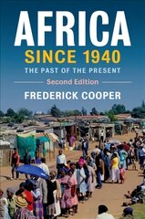 Africa since 1940: the Past of the Present kaina ir informacija | Istorinės knygos | pigu.lt