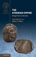 Athenian Empire: Using Coins as Sources цена и информация | Исторические книги | pigu.lt