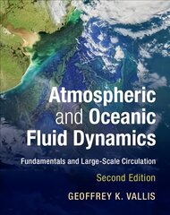 Atmospheric and Oceanic Fluid Dynamics: Fundamentals and Large-Scale Circulation 2nd Revised edition цена и информация | Книги по социальным наукам | pigu.lt