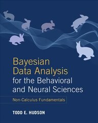 Bayesian Data Analysis for the Behavioral and Neural Sciences: Non-Calculus Fundamentals цена и информация | Книги по социальным наукам | pigu.lt