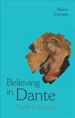 Believing in Dante: Truth in Fiction New edition kaina ir informacija | Istorinės knygos | pigu.lt