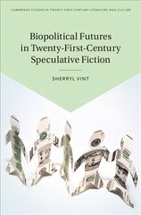 Biopolitical Futures in Twenty-First-Century Speculative Fiction цена и информация | Исторические книги | pigu.lt