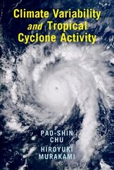 Climate Variability and Tropical Cyclone Activity New edition цена и информация | Книги по социальным наукам | pigu.lt