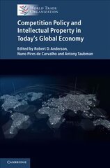 Competition Policy and Intellectual Property in Today's Global Economy цена и информация | Книги по экономике | pigu.lt