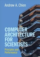 Computer Architecture for Scientists: Principles and Performance New edition kaina ir informacija | Ekonomikos knygos | pigu.lt