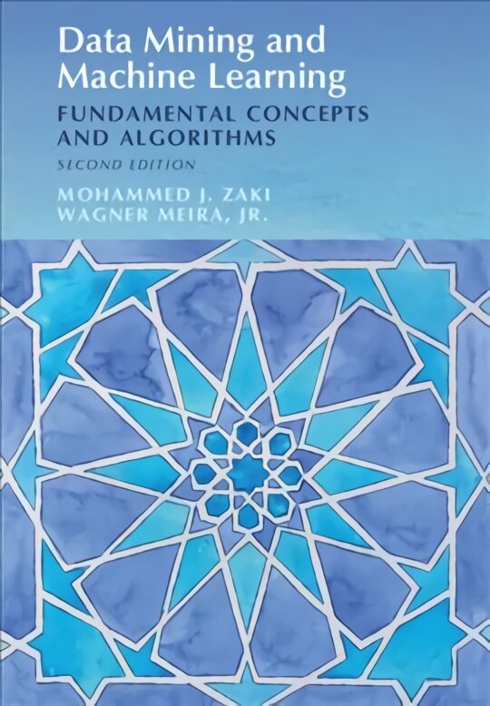 Data Mining and Machine Learning: Fundamental Concepts and Algorithms 2nd Revised edition цена и информация | Ekonomikos knygos | pigu.lt
