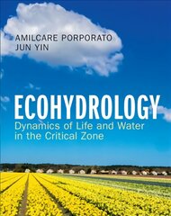 Ecohydrology: Dynamics of Life and Water in the Critical Zone New edition цена и информация | Книги по социальным наукам | pigu.lt