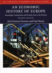 Economic History of Europe: Knowledge, Institutions and Growth, 600 to the Present 2nd Revised edition, An Economic History of Europe: Knowledge, Institutions and Growth, 600 to   the Present цена и информация | Книги по экономике | pigu.lt