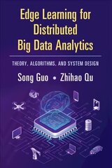 Edge Learning for Distributed Big Data Analytics: Theory, Algorithms, and System Design New edition kaina ir informacija | Ekonomikos knygos | pigu.lt