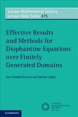 Effective Results and Methods for Diophantine Equations over Finitely   Generated Domains New edition цена и информация | Книги по экономике | pigu.lt