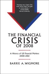 Financial Crisis of 2008: A History of US Financial Markets 2000-2012 New edition kaina ir informacija | Ekonomikos knygos | pigu.lt