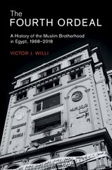 Fourth Ordeal: A History of the Muslim Brotherhood in Egypt, 1968-2018 kaina ir informacija | Socialinių mokslų knygos | pigu.lt