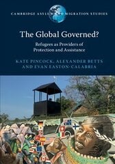 Global Governed?: Refugees as Providers of Protection and Assistance kaina ir informacija | Socialinių mokslų knygos | pigu.lt