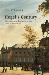 Hegel's Century: Alienation and Recognition in a Time of Revolution цена и информация | Исторические книги | pigu.lt