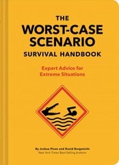 NEW Worst-Case Scenario Survival Handbook: Expert Advice for Extreme Situations цена и информация | Самоучители | pigu.lt