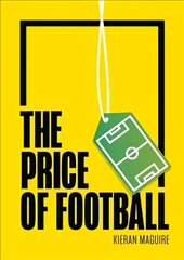 Price of Football: Understanding Football Club Finance 2nd New edition kaina ir informacija | Ekonomikos knygos | pigu.lt
